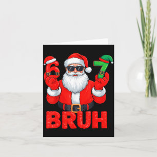 Bruh Six Seven 67 Meme 6 7 Elf Santa Christmas Card