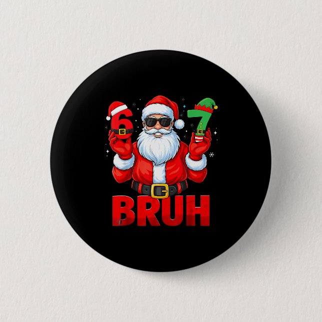 Bruh Six Seven 67 Meme 6 7 Elf Santa Christmas Paj Button (Front)