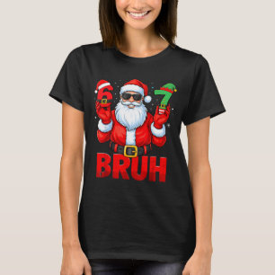Bruh Six Seven 67 Meme 6 7 Elf Santa Christmas Paj T-Shirt