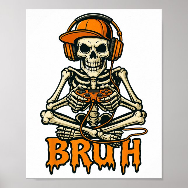 Bruh Skeleton Gamer Funny Video Gaming Game Hallow Poster (Front)