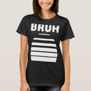 Bruh Slang  Meme Saying Teens Meme  Bruh Teen T-Shirt