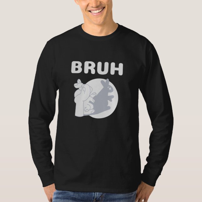 Bruh Slang Meme Saying Teens Meme s Bruh T-Shirt (Front)