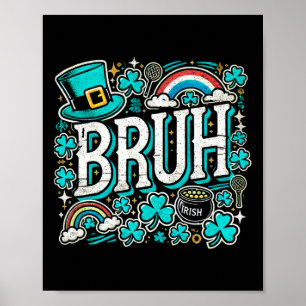 Bruh St Patricks Day Boys St Pats Bruh Meme 1  Poster