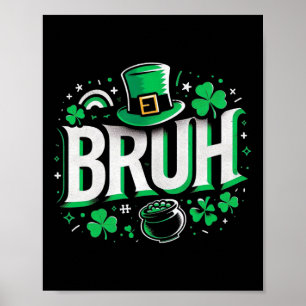 Bruh St Patricks Day Boys St Pats Bruh Meme 3  Poster