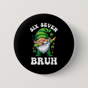Bruh st patricks day six seven gnome boys men wome button