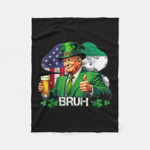 Bruh St. Patricks Day Trump Irish American Celebra Fleece Blanket
