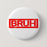 Bruh Stamp Button