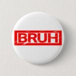 Bruh Stamp Button