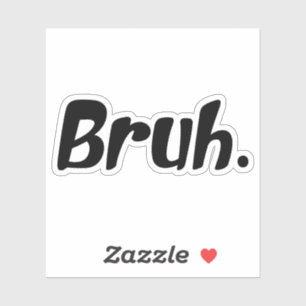 Bruh sticker, laptop stickers, funny stickers