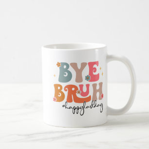 Bruh Teacher Happy Last Day Of School Teacher Stud Coffee Mug