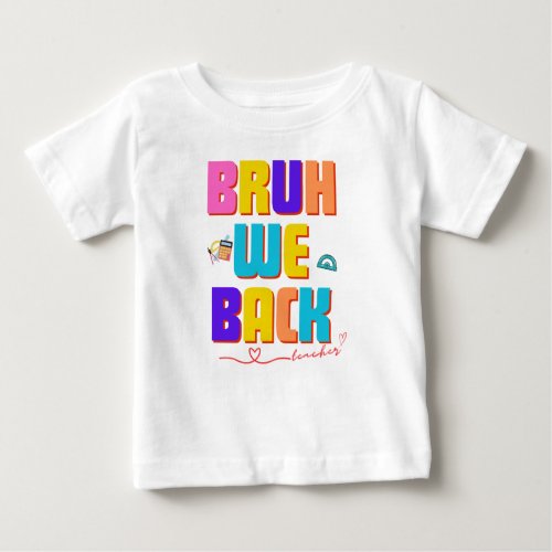 Bruh teacher shirt funny teacher svg bruh we bac baby T_Shirt