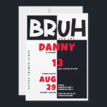 Bruh Teen Tween Teenagers Bold Black Boy Birthday Invitation<br><div class="desc">Choose this modern and unique Bruh Teen Tween Teenagers Bold Black Boy Birthday Invitation for your future birthday party. Design features a simple black and white background, with a bold heading BRUH. You In? Perfect invite for boys of all ages! Customize the template with your party details and order your...</div>