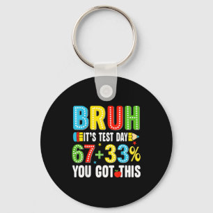 Bruh test testing day got this 67 meme teacher kid keychain