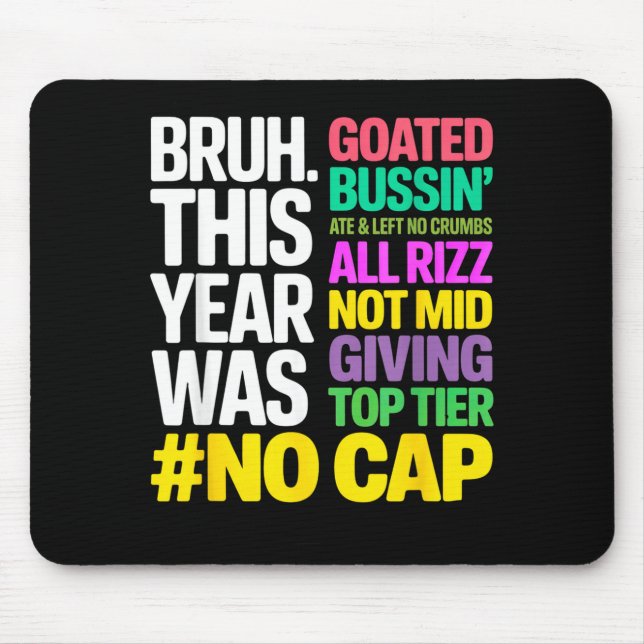 Bruh This Year Was Goated No Cap All Rizz_ Funny G Mouse Pad (Front)