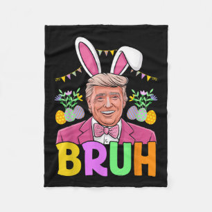 Bruh Trump Bunny Rabbit Lover Bruh Easter Day Funn Fleece Blanket