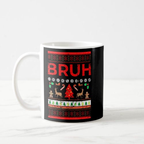 Bruh Ugly Christmas Sweater Brother Funny Xmas Swe Coffee Mug