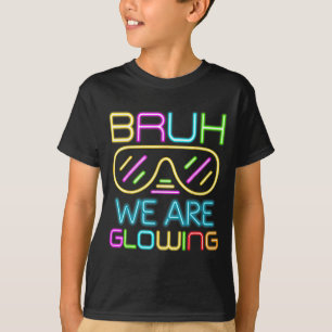 Bruh We Are Glowing In My Glowing Era Group Team T T-Shirt