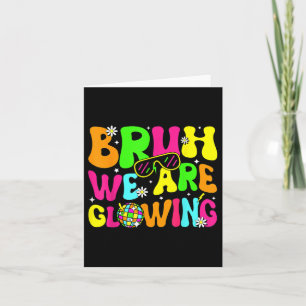 Bruh We Are Glowing In My Glowing Era Hello Summer Card