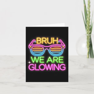 Bruh We Are Glowing Tee Team Tie Dye For Kids Boys Card