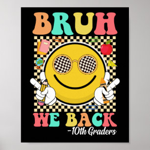 Bruh We Back 10th Graders Cute Groovy Smile Face Poster