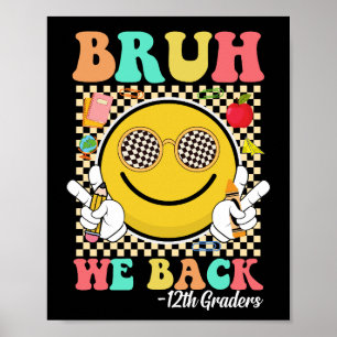 Bruh We Back 12th Graders Cute Groovy Smile Face Poster