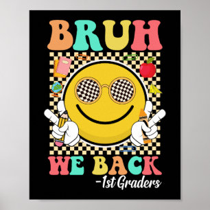 Bruh We Back 1st Graders Cute Smile Face Groovy Poster