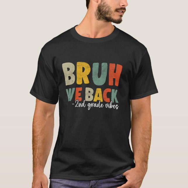 Bruh We Back 2nd grade Back To School Teacher Boys T-Shirt (Front)