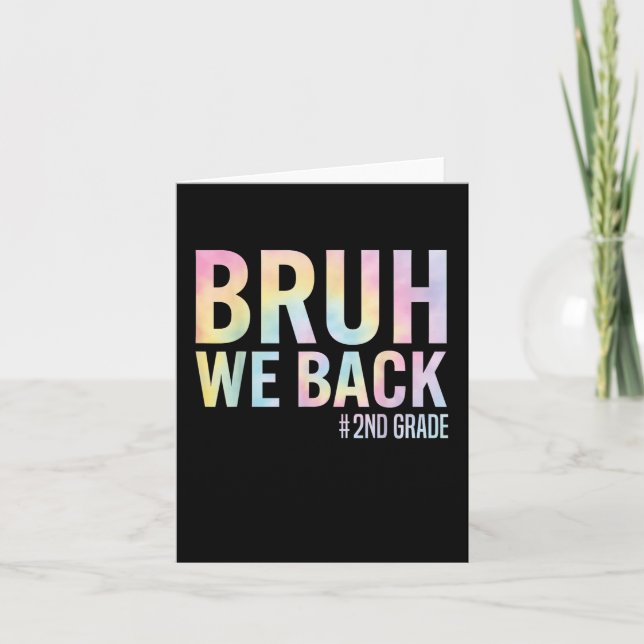 Bruh We Back 2nd Grade First Day Of School Back To Card (Front)