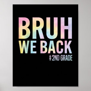 Bruh We Back 2nd Grade First Day Of School Back To Poster