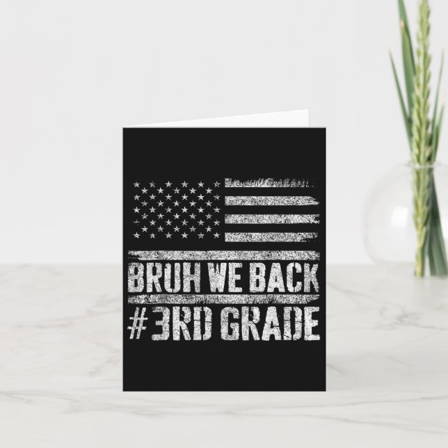 Bruh We Back 3rd Grade 4th Of July Back To School  Card (Front)