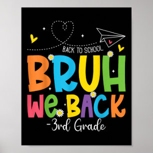 Bruh We Back 3rd Grade Back To School Third Grade  Poster