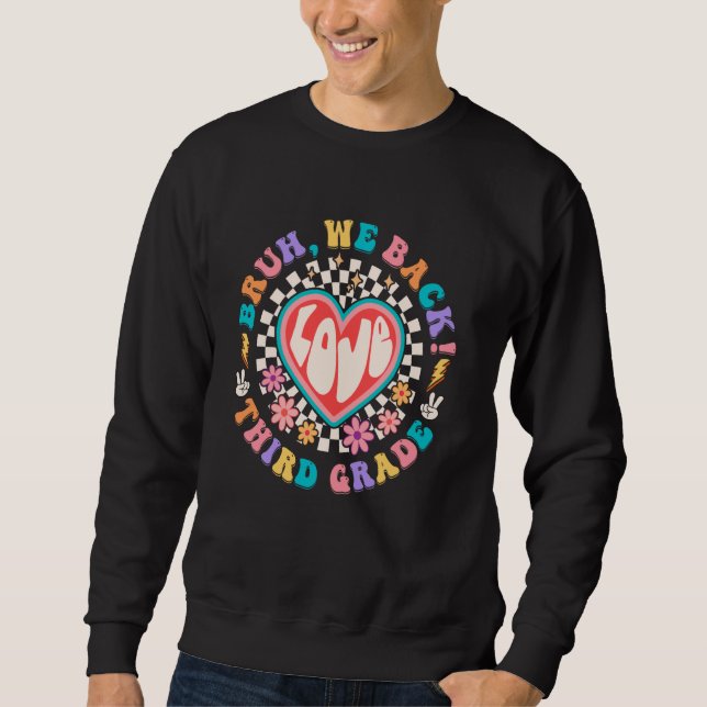 Bruh We Back 3rd Third Grade Teacher Groovy Back T Sweatshirt (Front)