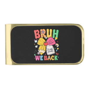 Bruh We Back 4th Grade Back to School Fourth Grade Gold Finish Money Clip