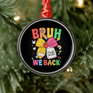 Bruh We Back 4th Grade Back to School Fourth Grade Metal Ornament