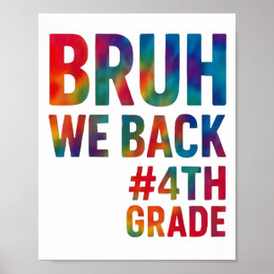 Bruh We Back 4th Grade First Day Of School Glow Up Poster