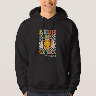 Bruh We Back 4th Grade Vibes Back To School Teache Hoodie