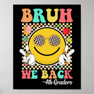 Bruh We Back 4th Graders Cute Groovy Smile Face Poster