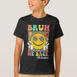 Bruh We Back 4th Graders Cute Groovy Smile Face T-Shirt