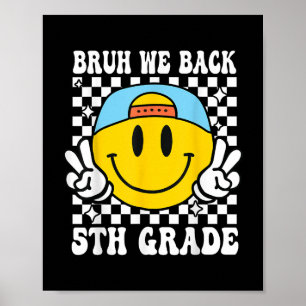 Bruh We Back 5th Grade First Day Of School Back To Poster