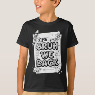 Bruh We Back 5th Grade Funny Back To School Kids B T-Shirt