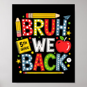Bruh We Back 5th Grade Funny Back To School Kids T Poster