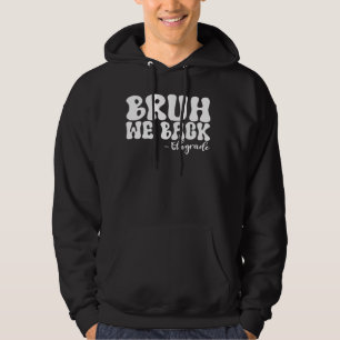 Bruh We Back 6th Grade First Day of School Groovy Hoodie