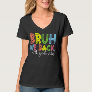 Bruh We Back 7th Grade Vibes 1st Day of School Sev T-Shirt