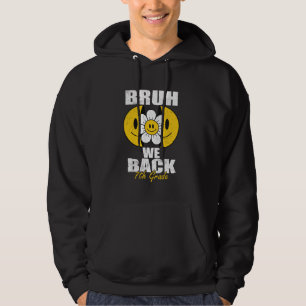Bruh We Back 7th Graders Smile Face 1st Day of Sev Hoodie
