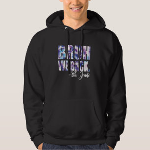 Bruh We Back 8th Graders 1st Day of Eighth Grade Hoodie