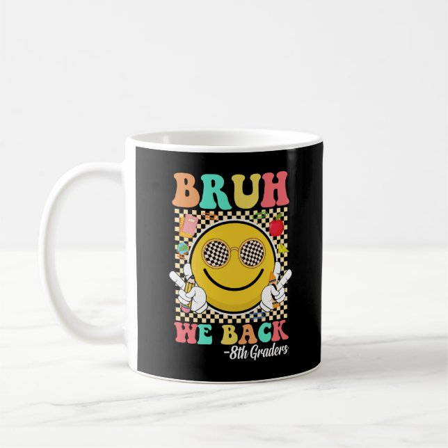 Bruh We Back 8th Graders Cute Groovy Smile Face Coffee Mug (Left)