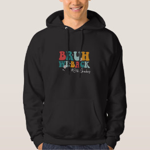 Bruh We Back 8th Graders Eighth Grade Back to Scho Hoodie