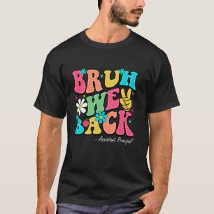 Bruh we Back assistant principal Bruh We Back Scho T-Shirt
