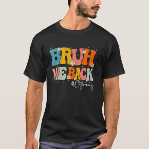 Bruh We Back Custodians Groovy First day of school T-Shirt