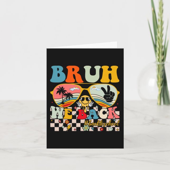 Bruh We Back First Day Back To School For Teachers Card (Front)